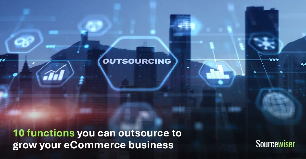 10 functions you can outsource to grow your eCommerce business