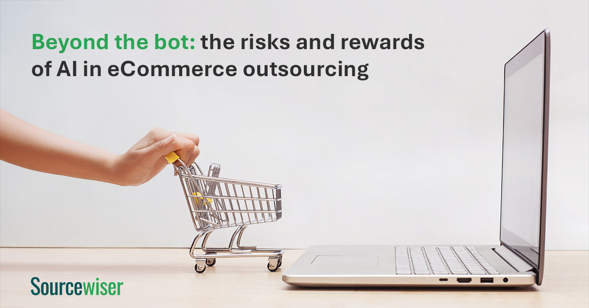 The risks and rewards of AI in eCommerce outsourcing
