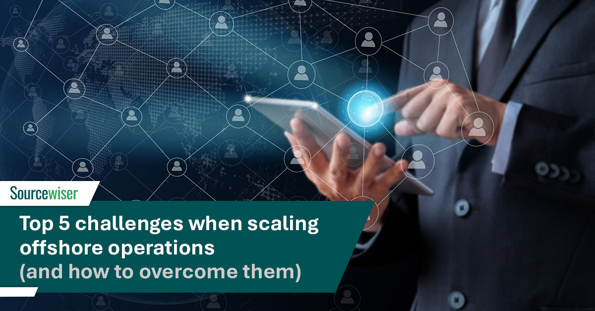 Top 5 challenges when scaling offshore operations (and how to overcome them)