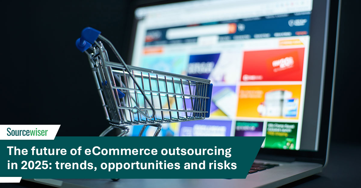 The future of eCommerce outsourcing in 2025: trends, opportunities and risks